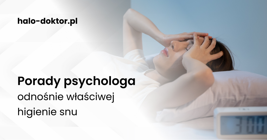 Porady psychologa odnośnie właściwej higienie snu